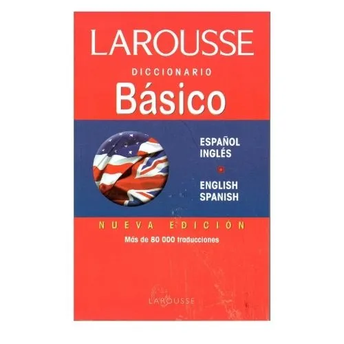 DICCIONARIO LAROUSSE BASICO INGLES/ESPAÑOL